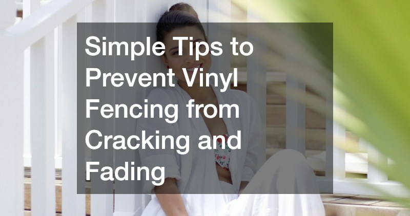 Simple Tips to Prevent Vinyl Fencing from Cracking and Fading